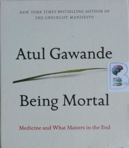 Being Mortal written by Atul Gawande performed by Robert Petkoff on CD (Unabridged)